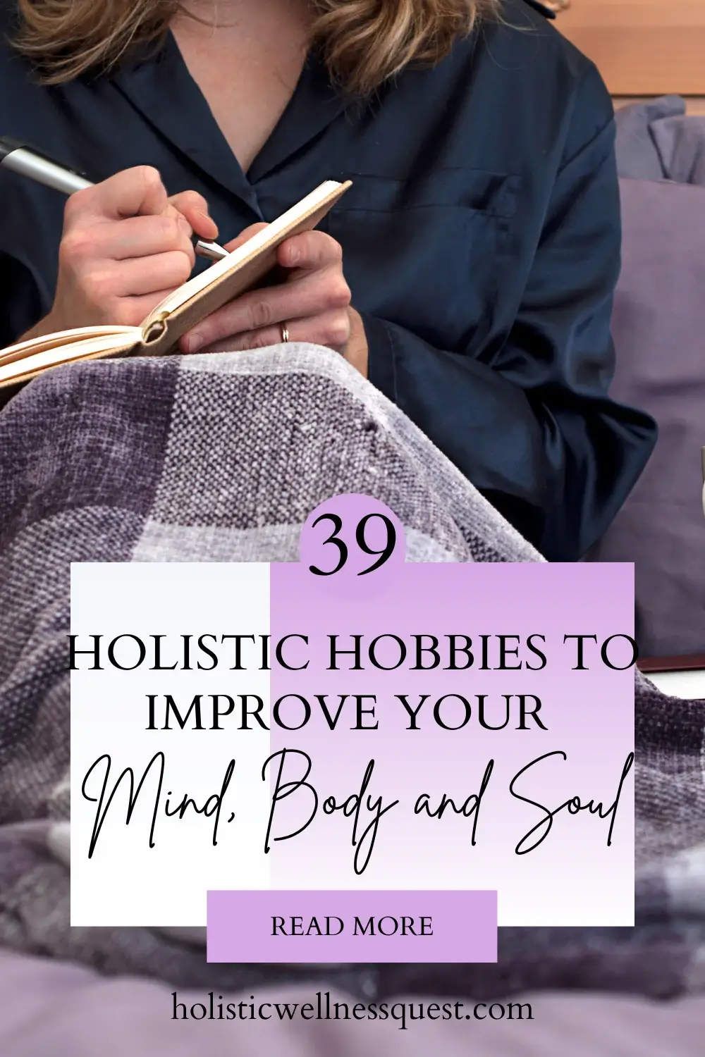 Holistic hobbies to improve your mind, body, and soul