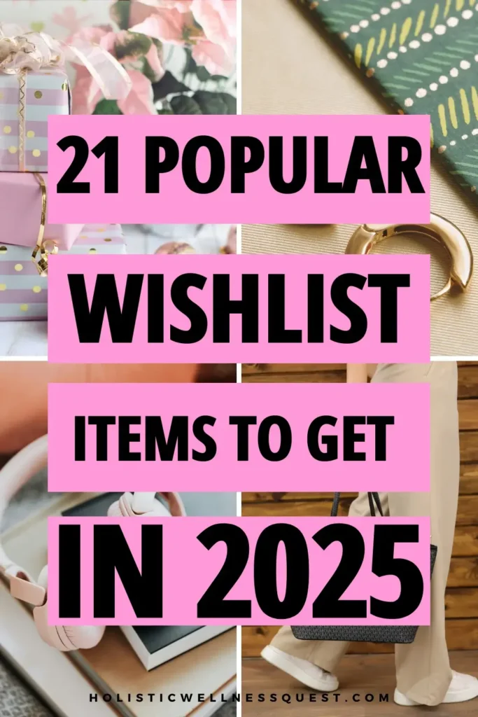 21 popular Wishlist Items to get in 2025