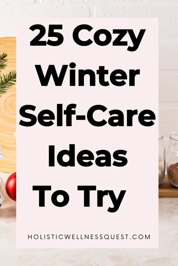 25 Cozy Winter Self-care Ideas To Try